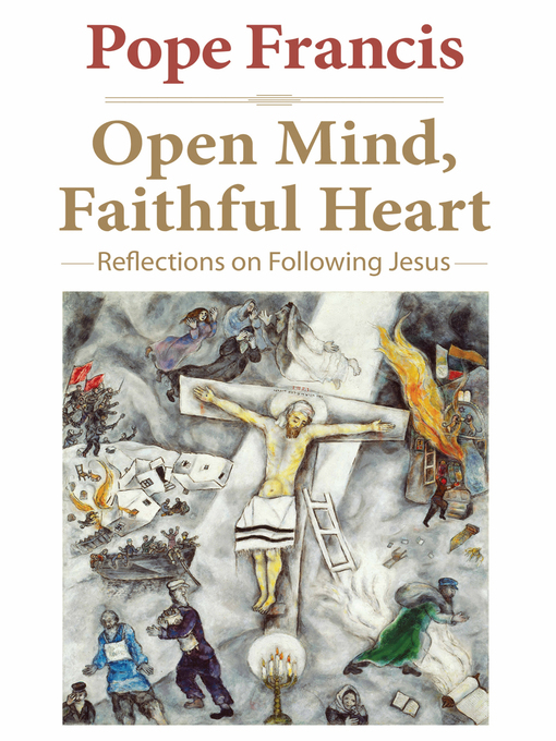 Title details for Open Mind, Faithful Heart by Pope Francis - Available